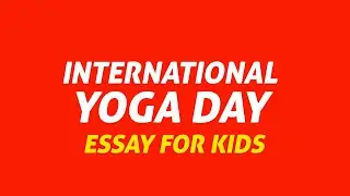 ESSAY -  International Yoga day | 10 lines about Yoga for School Kids
