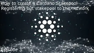 How to create a Cardano stakepool | Pool registration & tying everything together | HTN Episode 3
