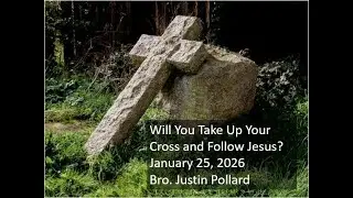 Will You Take Up Your Cross and Follow Jesus?