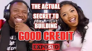 EXPOSED: The Secret To Building GOOD CREDIT .. with @Itsbabyj1
