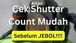 Check Shutter Count Nikon Easy!!!