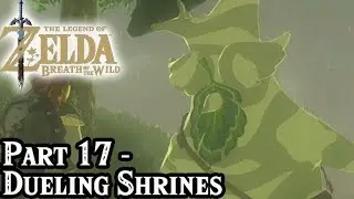 Breath of the Wild [Part 17 - Dueling Shrines] | TheStrawhatNO! Let's Plays