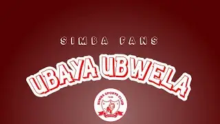 Simba Fans - Ubaya Ubwelaa (Official Music Audio)