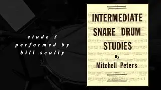 Mitchell Peters - Intermediate Snare Drum Studies - Etude 3 || Bill Scully