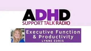 Executive Function, Productivity & ADHD: Essential Strategies, Tools and Systems