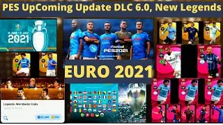 DLC 6.0 Pes New Update &times; UEFA Euro | New Iconic Legends | National Kits | All New Changes #pes2021