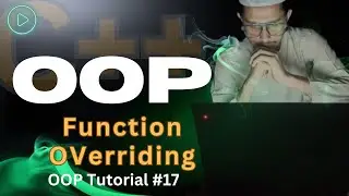 Function Overriding in OOP | C++ OOP Tutorial #17