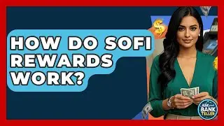 How Do SoFi Rewards Work? - Ask Your Bank Teller