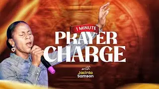 1 Minute Prayer Charge with Jacinta Samson