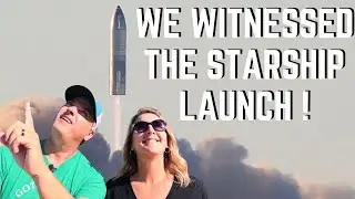 We Witnessed The SpaceX Starship Launch - RV Living Full Time
