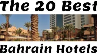 Best Bahrain hotels: YOUR Top 20 hotels in Bahrain