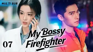 2025最新都市剧【My Bossy Firefighter 我的霸总先生】▶EP 07💋杨洋王楚然领衔，十年别离再遇，消防员与医生破阻相拥，以热爱共护一城烟火！💐#杨洋#王楚然#drama