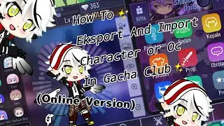 ★How To Export And Import Oc In Gacha Club!★ (Online Version) [Gacha Club Tutorial]