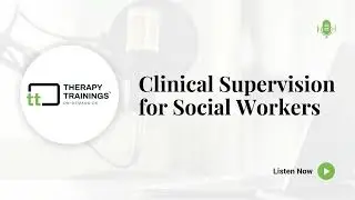 Clinical Supervision for Social Workers