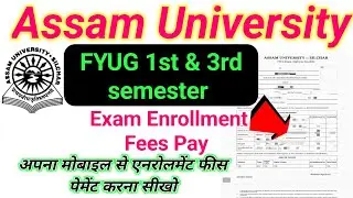 FYUG 1st Semester Exam Enrollment Fees Pay Full Process | 1st 3rd Semester Enrollment Fees Pay