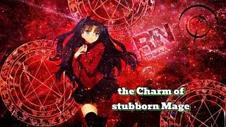 RIN Tohsaka uncovered // the Charm of stubborn Mage 「AMV」@SonNyuAnime
