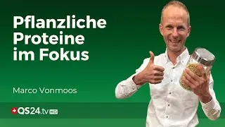 Wie pflanzliche Proteine unsere Gesundheit revolutionieren | Erfahrungsmedizin | QS24