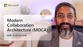 Modern Collaboration Architecture (MOCA) | Empowering People with Microsoft Copilot & Generative AI