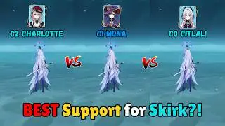BEST Support for Skirk?! C1 Mona VS C2 Charlotte VS C0 Citlali &ndash; NO Escoffier Test | Genshin Impact