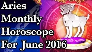 Aries Monthly Horoscope For June 2016 In Hindi | Prakash Astrologer