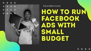 How to Successfully Run Facebook Ads With A Small Budget