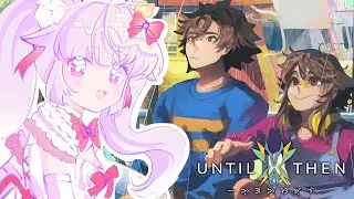 ‹ VOICE ACTING ›  starting our next heartbreaking adventure !【UNTIL THEN】