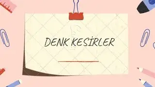 5. SINIF DENK KESİRLER - GENİŞLETME