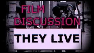Film Discussion: They Live