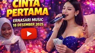 CINTA PERTAMA - ERNASARI MUSIC - 18 DESEMBER 2025