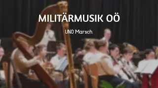 UNO Marsch - Militärmusik OÖ - Neujahrskonzert 2024