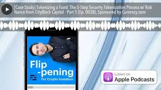 [Case Study] Tokenizing a Fund: The 5-Step Security Tokenization Process w/ Rob Nance from CityBloc