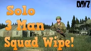 Solo 3 Man Squad Wipe! (DayZ Standalone Hardcore)