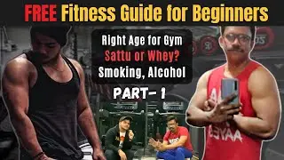 Right Age for Gym, Sattu or Whey, Smoking & Alcohol | Part-1 |  Fitnessash