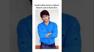 South Indian Actors without Beard Look is Good, But... #shorts #southindian #actor
