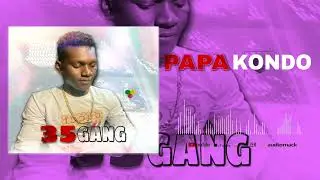 35 GANG&mdash;_&ndash;PAPA KONDO (SON OFFICIEL )