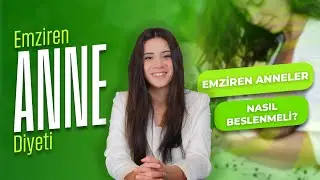 Emziren Anne Diyeti | Emziren Anneler Nasıl Beslenmeli? | Ne Yemeli?
