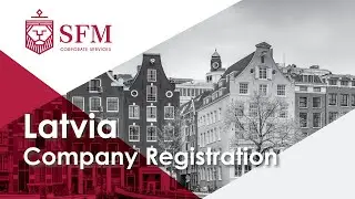 Latvia Company Formation | SFM Corporate Services