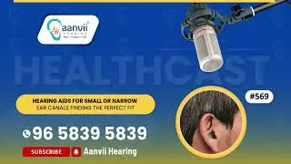 Hearing Aids For Small or Narrow Ear Canals Finding The Perfect Fit | Aanvii Hearing