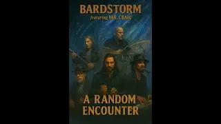 🎨 BardStorm &mdash; &ldquo;A Random Encounter&rdquo; (Official Video)