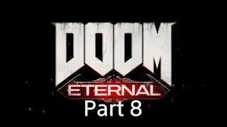 Shooting a Hole in Mars | DOOM Eternal - Part 8