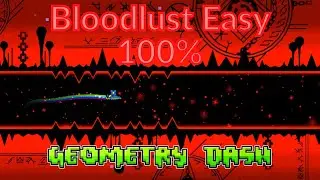 Bloodlust Easy 100% by Jukaras | Geometry Dash