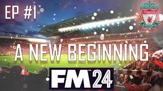 FM24 Liverpool - Episode 1: A NEW BEGINNING | Football Manager 2024 Let's Play
