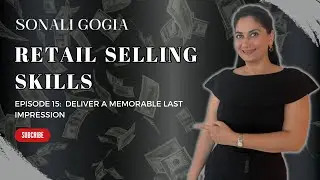 Retail Selling Skills Episode 15: Deliver a memorable last impression