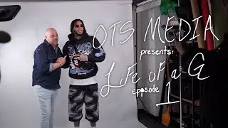 OTS MEDIA PRESENTS: Life Of A G - Episode 1