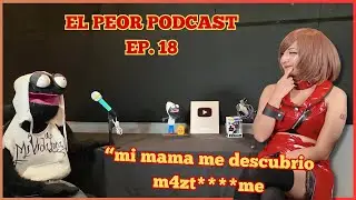 El Peor Podcast EP.18 Makiaveloconk & Waifu de Barrio
