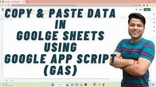 Copy & Paste Data in Google Sheets Using Google App Script (GAS) @ExcelSujeet