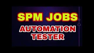 SPM JOBS - Automation Tester