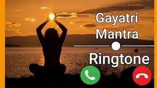 Gayatri Mantra Ringtone| Om Bhur Bhuvatsavha Ringtone|