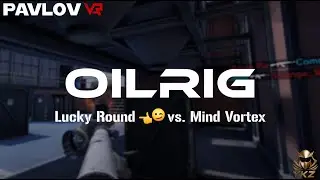 PAVLOV VR &ndash; Lucky Round vs Mind Vortex (Scrim) Oilrig CS2 for VR | Quest 3 PSVR