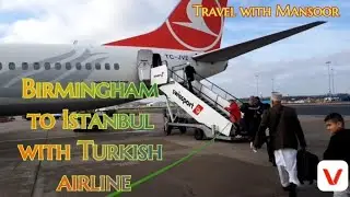 Birmingham to Istanbul with Turkish airline | Birmingham airport | Istanbul Ataturk airport
